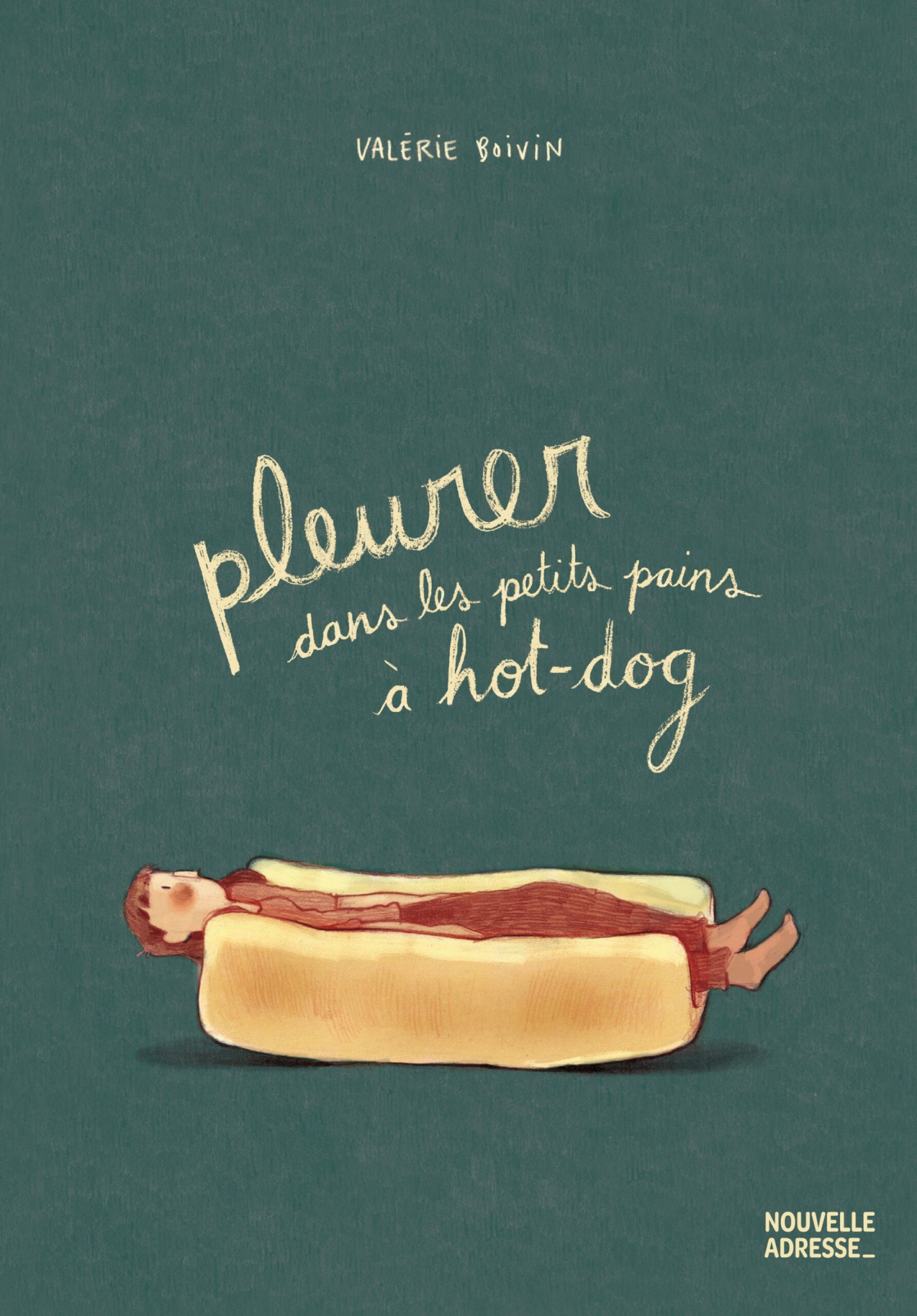 Valérie Boivin: Pleurer dans les petits pains à hot-dog (GraphicNovel, Front Froid | Nouvelle adresse)