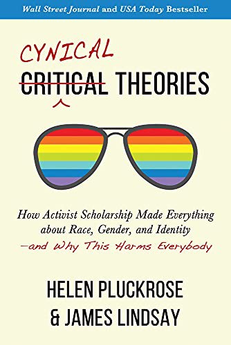 Lindsay, James, Helen Pluckrose: Cynical Theories (Paperback, Pitchstone Publishing)