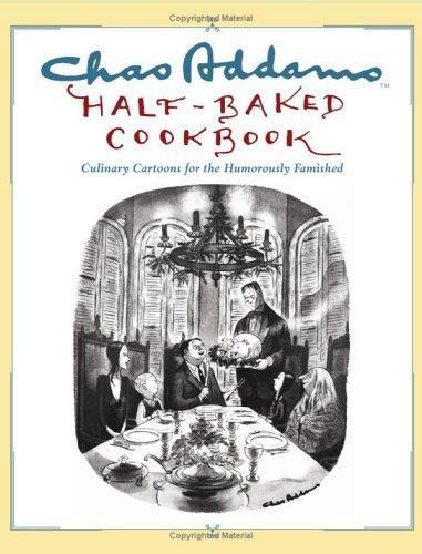 Charles Addams: Chas Addams Half-Baked Cookbook (2005)