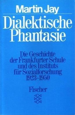 Martin Jay: Dialektische Phantasie (Paperback, German language, 1981, S. Fischer Verlag)