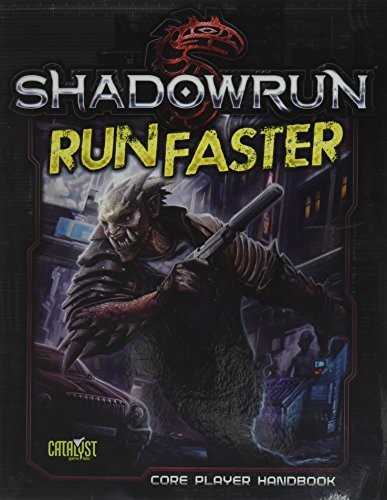 Catalyst Game Labs: Shadowrun Run Faster SC *OP (Paperback, 2017, Catalyst Game Labs)