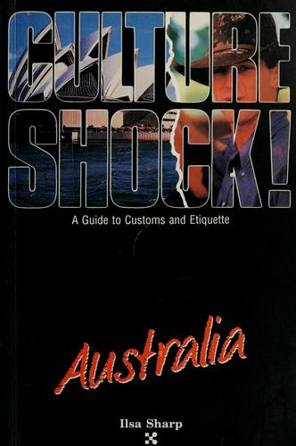 Ilsa Sharp: Culture Shock: Australia (Culture Shock! Country Guides: A Survival Guide to Customs & Etiquette) (Paperback, Graphic Arts Center Pub Co)