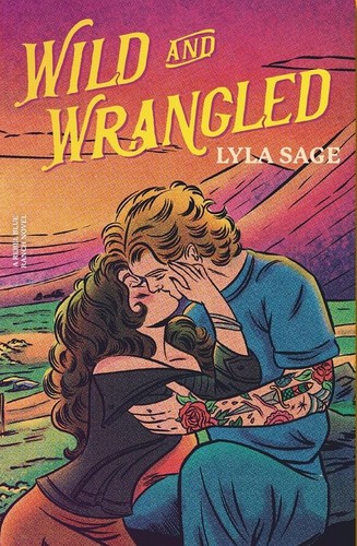 Lyla Sage: Wild and Wrangled (Paperback, Dial Press Trade Paperback)