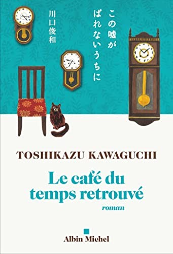 Toshikazu Kawaguchi, Mathilde Tamae-Bouhon: Le Café du temps retrouvé (Paperback, ALBIN MICHEL)