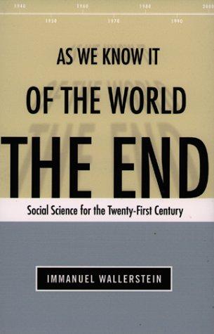 Immanuel Wallerstein: The End of the World As We Know It (Paperback, 2001, University of Minnesota Press)