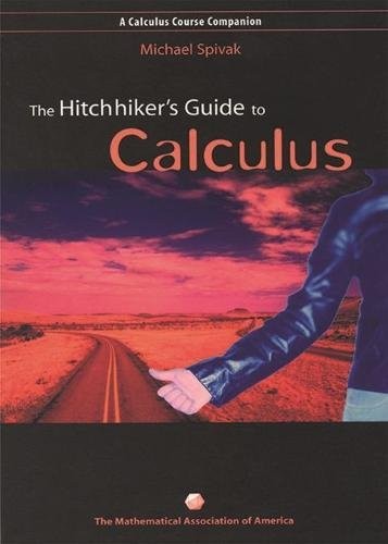 Michael Spivak: The hitchhiker's guide to calculus (1995, Mathematical Association of America, Mathematical Association Of America)