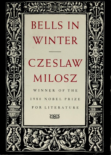 Czesław Miłosz: Bells in Winter (1988, Ecco Press)