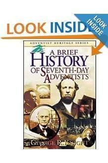 George R. Knight: A Brief History of Seventh-Day Adventists (1999)