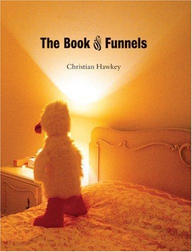 Christian Hawkey: The Book of Funnels (2004, Verse Press)