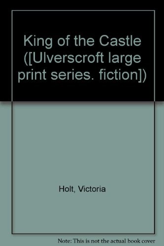Victoria Holt: King of the Castle (Hardcover, 1989, Ulverscroft Large Print)