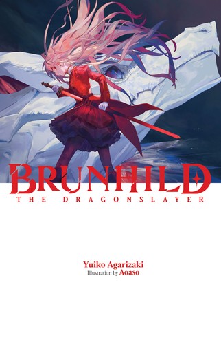 Yuiko Agarizaki, Jennifer Ward: Brunhild the Dragonslayer, Vol. 1 (2024, Yen Press LLC)