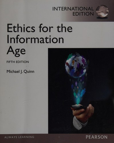 Michael J. Quinn: Ethics for the Information Age (2012, Pearson Education, Limited)