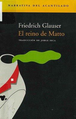 Friedrich Glauser: El Reino de Matto (Paperback, Spanish language, Quaderns Crema)