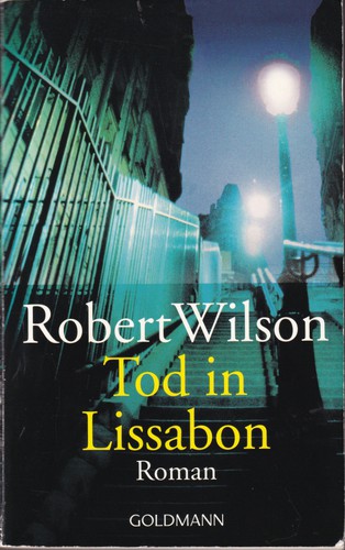 Robert Wilson: Tod in Lissabon (German language, 2002, Goldmann)