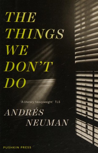 Andrés Neuman: The things we don't do (2015)