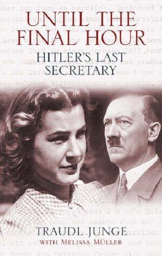Gertraud Junge, Melissa Müller: Until the final hour: Hitler's last secretary (2003)