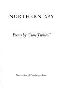 Chase Twichell: Northern spy (1981, University of Pittsburgh Press)