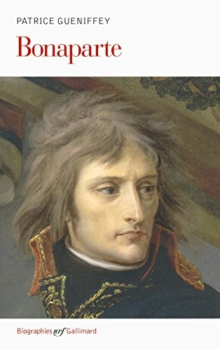 Patrice Gueniffey: Bonaparte. 1769-1802 (French Edition) (Gallimard)