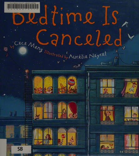 Cece Meng: Bedtime is canceled (2012, Clarion Books)