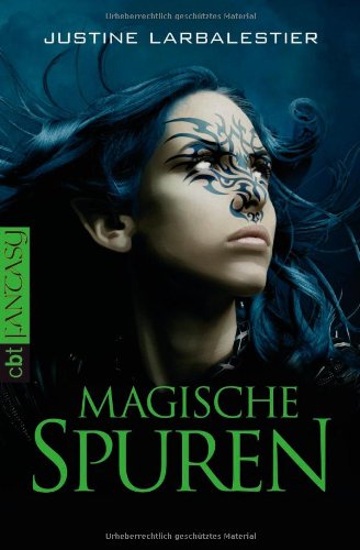 Justine Larbalestier: Magische Spuren (Paperback, Deutsch language, cbt)