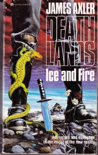 James Axler: Ice and fire. (1990, Gold Eagle)