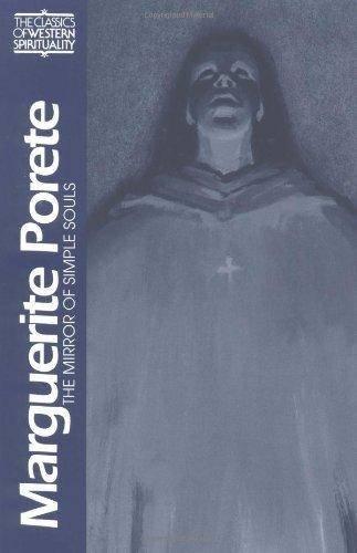 Marguerite Porete: Le Mirouer des simples âmes anienties et qui seulement demeurent en vouloir et désir d'amour