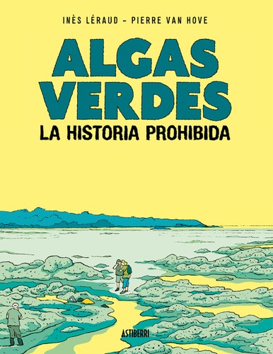 Ines Leraud: Algas verdes. La historia prohibida. (2022, Astiberri)