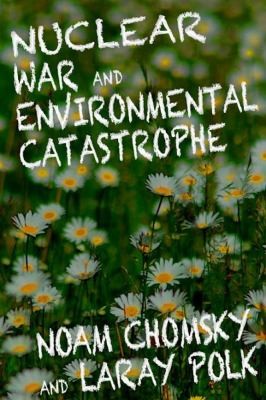 Laray Polk: Nuclear War And Environmental Catastrophe (2013, Seven Stories Press)