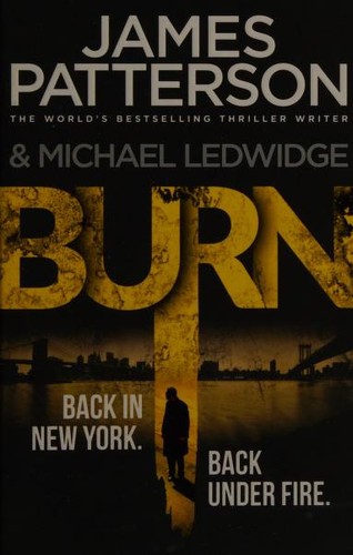 James Patterson, Michael Ledwidge: Burn (2015, Arrow Books)