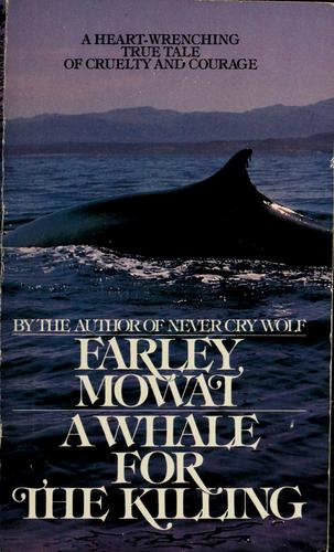 Farley Mowat: A whale for the killing (1981, Bantam)