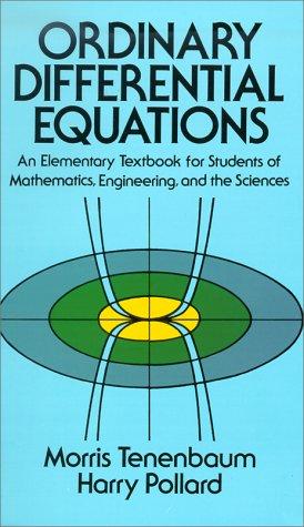 Morris Tenenbaum: Ordinary differential equations (1985, Dover Publications)