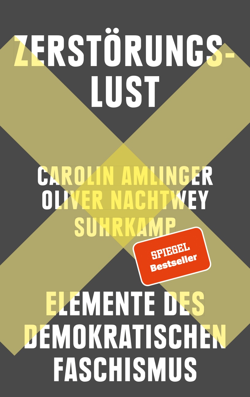 Oliver Nachtwey, Carolin Amlinger: Zerstörungslust (Hardcover, German language, 2025, Suhrkamp)