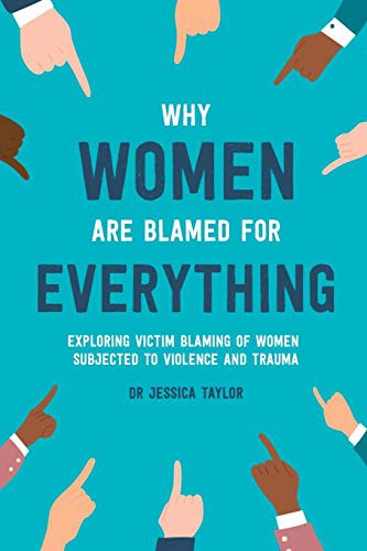 Jessica Taylor: Why Women Are Blamed For Everything (Paperback, 2020, Lulu.com)