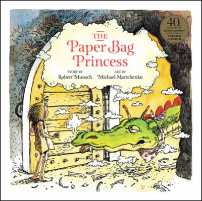 Chelsea Clinton, Francesca Segal, Robert N Munsch, Michael Martchenko, Ann Munsch: Paper Bag Princess 40th Anniversary Edition (2020, Annick Press, Limited)