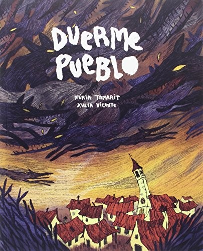 Xulia Vicente Jiménez, Núria Tamarit Castro, Xulia Vicente Jiménez: Duerme pueblo (Paperback, Ediciones La Cúpula, S.L.)