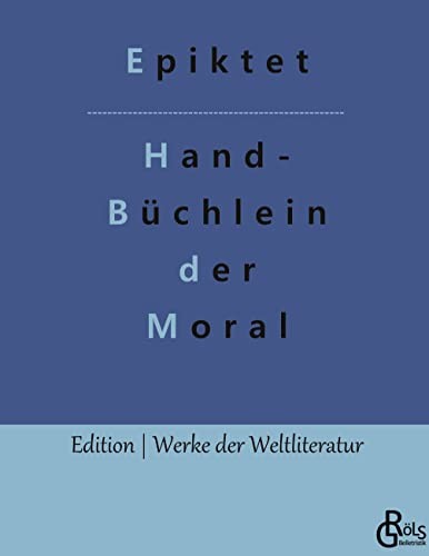 Redaktion Gröls-Verlag, Epiktet: Handbüchlein der Moral (Hardcover, Grols Verlag)
