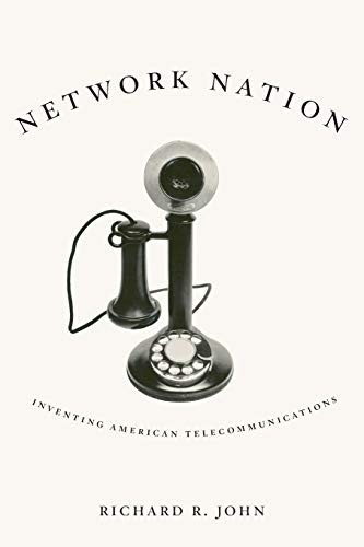 Richard R. John: Network Nation (Paperback, Belknap Press: An Imprint of Harvard University Press)