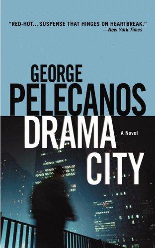 George P. Pelecanos: Drama City (2006, Grand Central Publishing)