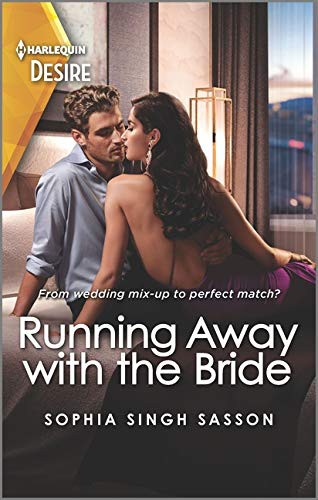 Sophia Singh Sasson: Running Away with the Bride (Paperback, 2021, Harlequin Desire)