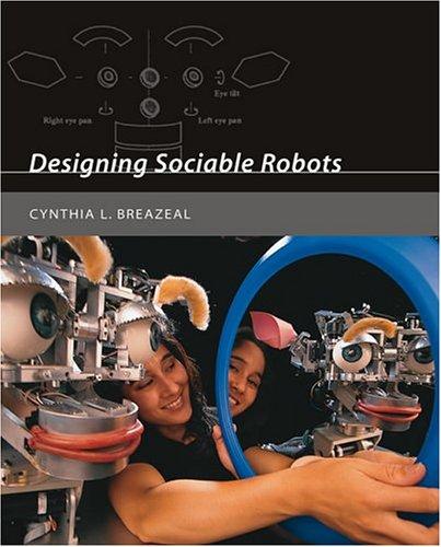 Cynthia L. Breazeal: Designing Sociable Robots (Intelligent Robotics and Autonomous Agents) (Paperback, 2004, The MIT Press)