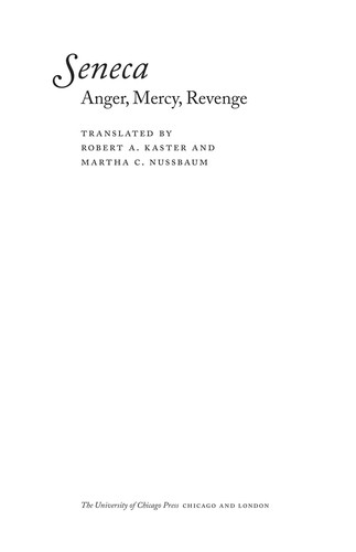 Seneca the Younger: Anger, mercy, revenge (2010, The University of Chicago Press, University of Chicago Press)