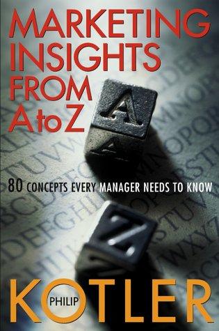 Philip Kotler: Marketing Insights from A to Z (Wiley, John Wiley & Sons)