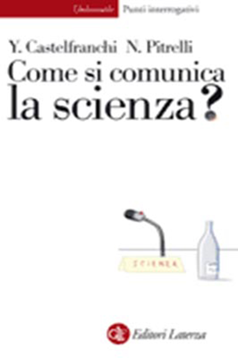 Yurij Castelfranchi, Nico Pitrelli: Come si comunica la scienza? (Paperback, italiano language, Editori Laterza)