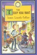 James Lincoln Collier: The teddy bear habit (2001, Volo)
