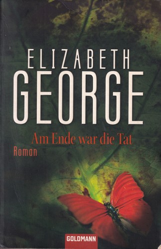 Elizabeth George: Am Ende war die Tat (German language, 2009, Goldmann)