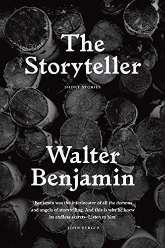 Walter Benjamin: The storyteller: tales out of loneliness (2016)