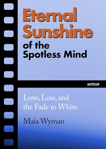 Maia Wyman: Eternal Sunshine of the Spotless Mind (Paperback, 2025, IG Publishing)