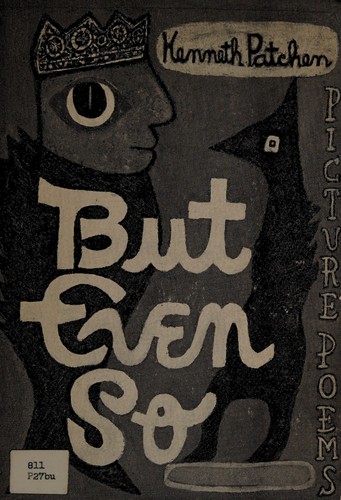 Kenneth Patchen: But even so. (1968, New Directions)