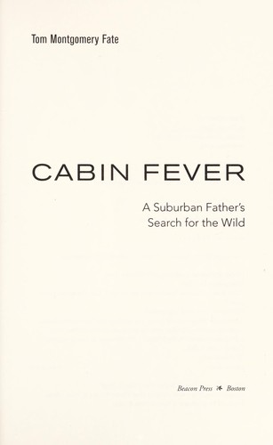 Tom Montgomery-Fate: Cabin fever (2011, Beacon Press)