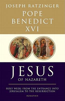 Pope Benedict XVI: Jesus of Nazareth (2011, Ignatius Press)